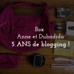 Concours les 5 ans du blog : Box Anne&Dubndidu