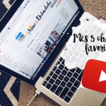 Mes 5 Chaines Youtube Favorites