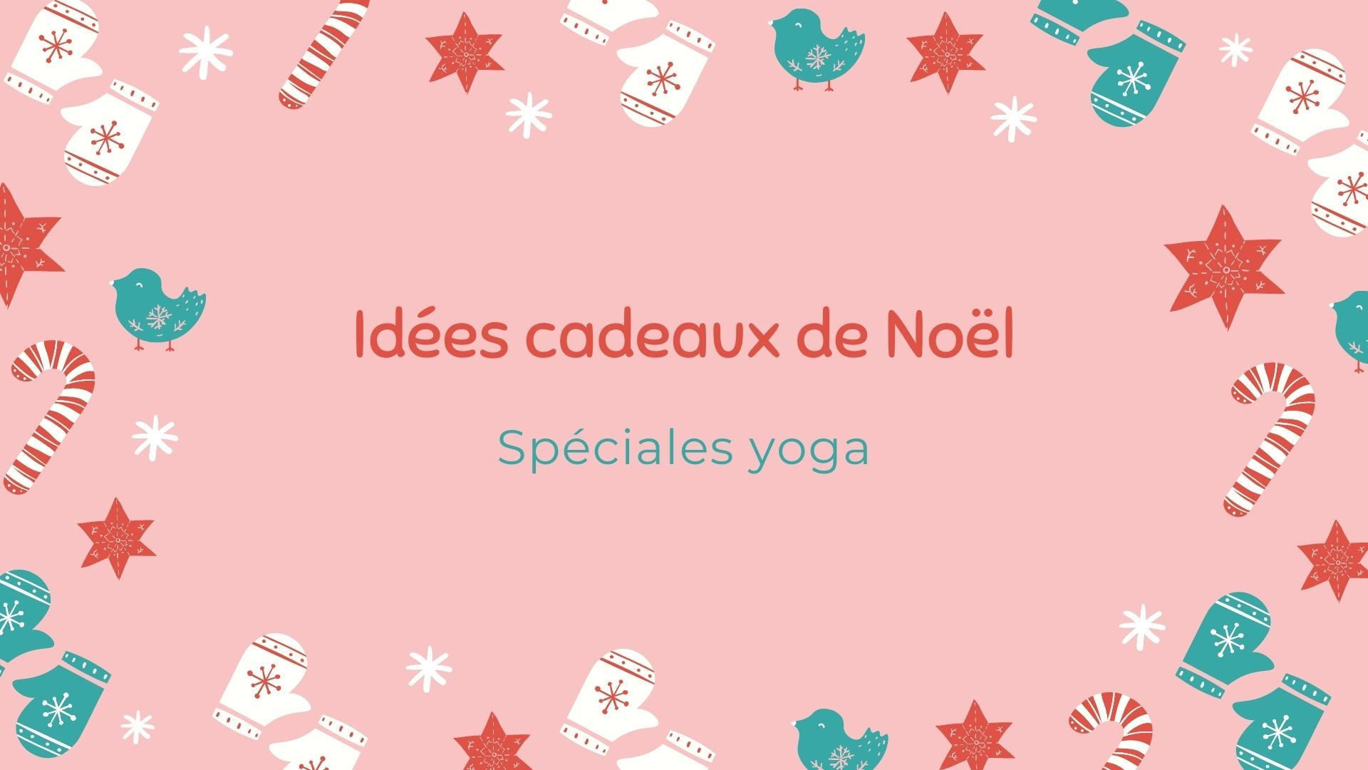 60 Idées Cadeaux de Noël Spéciales : Yoga pour tous les budgets