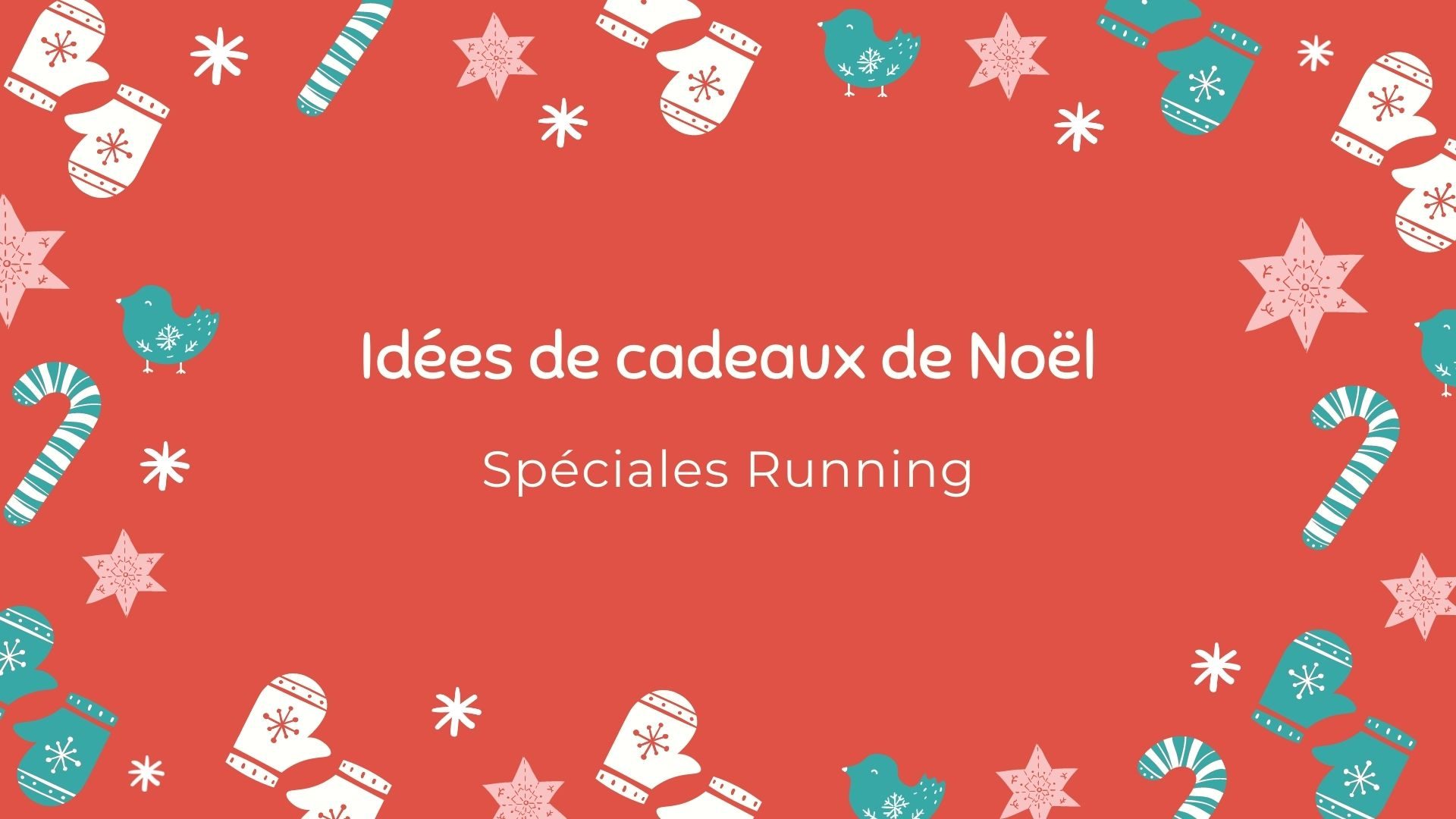 90 Idées Cadeaux de Noël Spéciales : Running et Trail pour tous les budgets