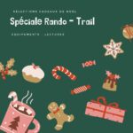 140 Idées Cadeaux Noël 2022 : Randonnée / Trail, selon votre budget